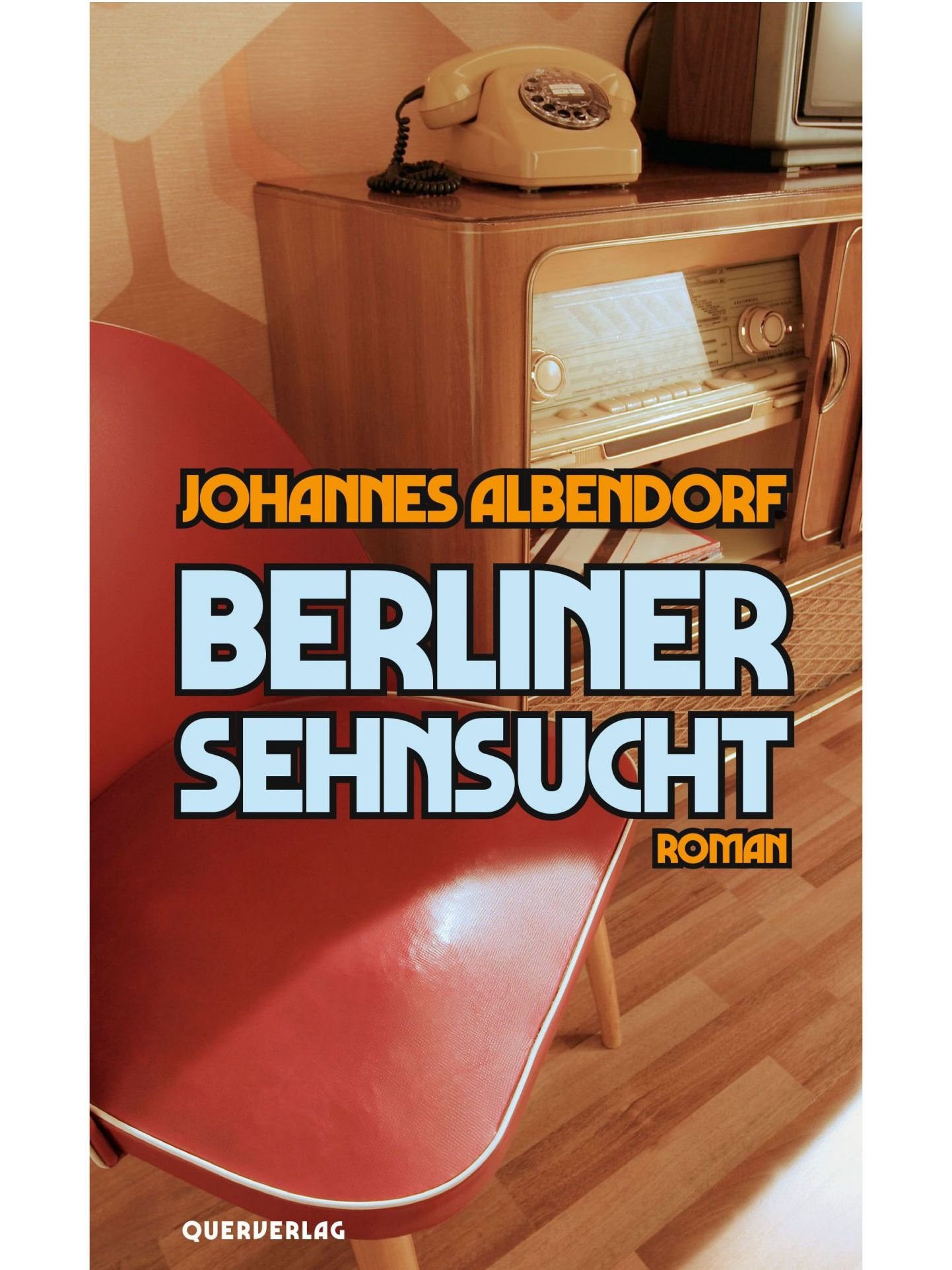 Johannes Albendorf | Berliner Sehnsucht