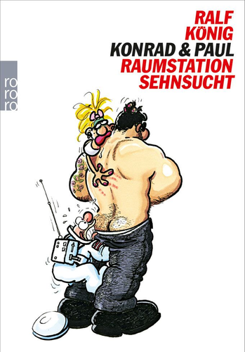 Brunos \ Comics \ Rowohlt Verlag \ Ralf König | Konrad & Paul: Raumstation Sehnsucht