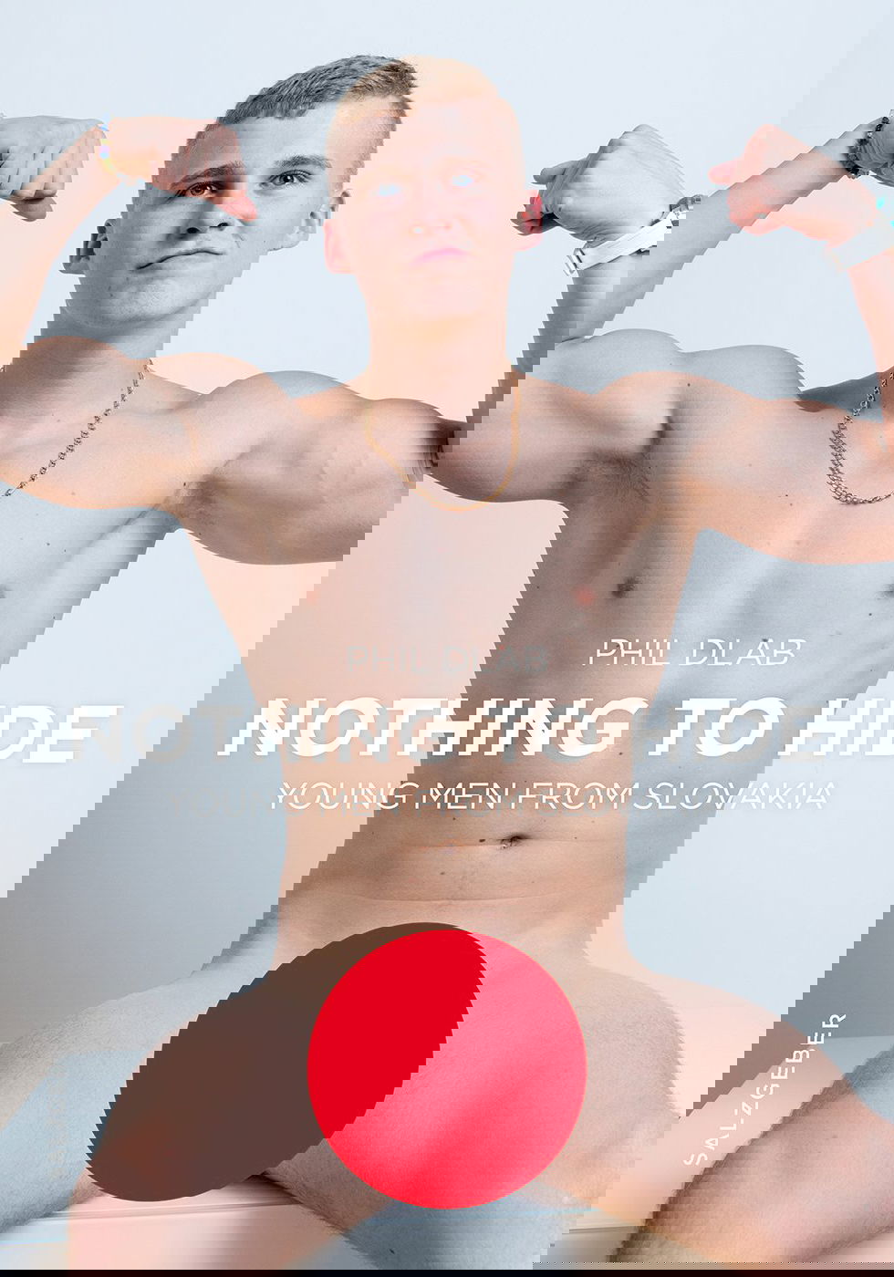 Brunos \ Neu \ Salzgeber \ Phil Dlab | Nothing To Hide - Young Men From Slovakia