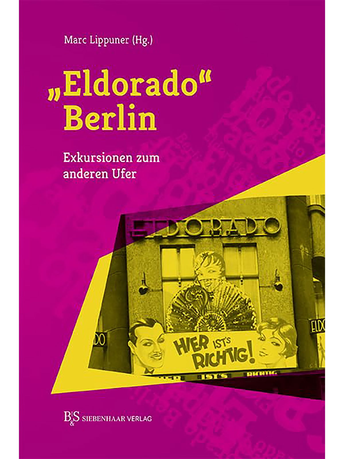 Brunos \ Neu \ B&S Siebenhaar Verlag \ Marc Lippuner |  "Eldorado" Berlin 