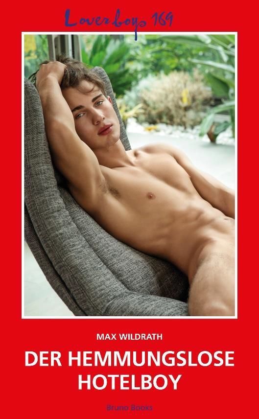 Brunos \  \ BRUNO BOOKS \ Max Wildrath | Loverboys 169: Der hemmungslose Hotelboy