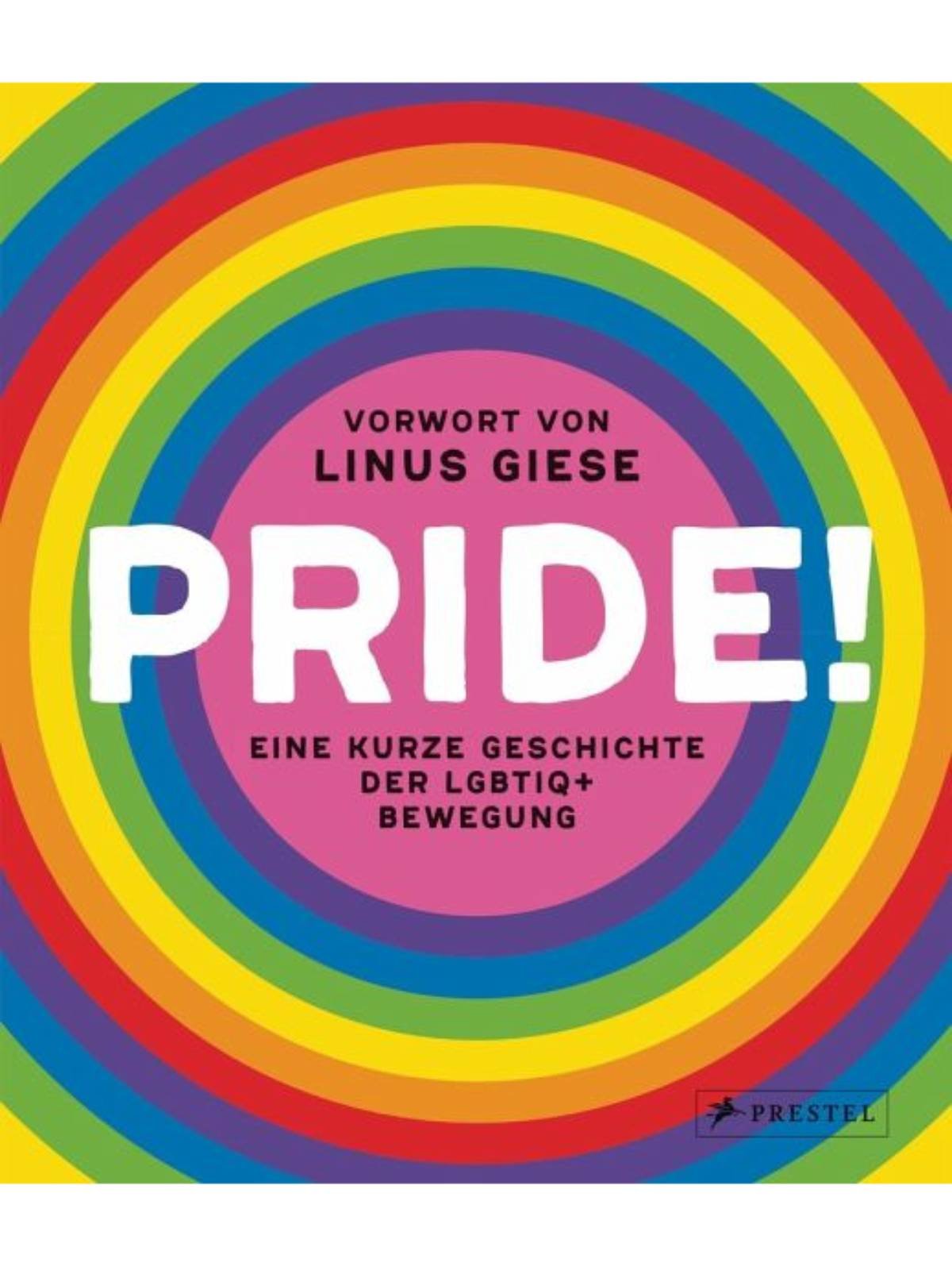 Linus Giese | Pride!: Eine kurze Geschichte der LGBTIQ+ Bewegung