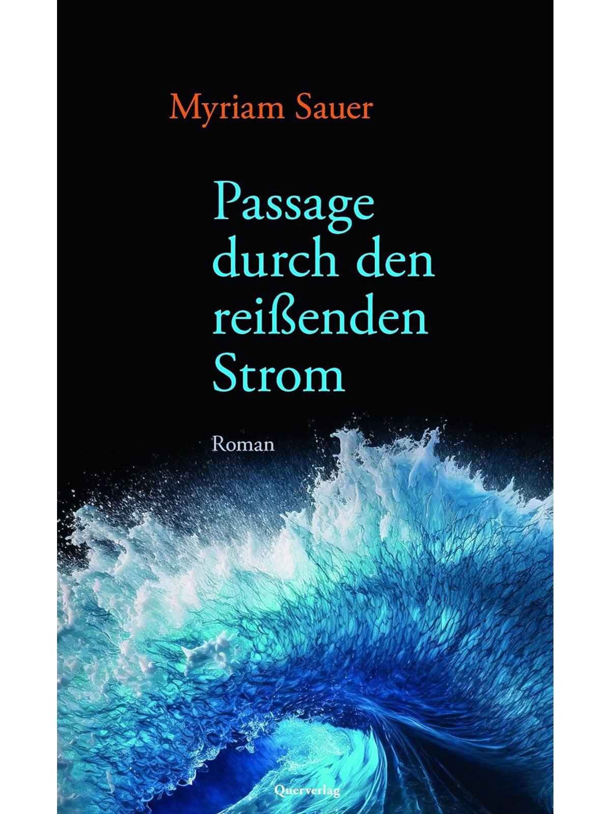 Myriam Sauer | Passage durch den reißenden Strom 