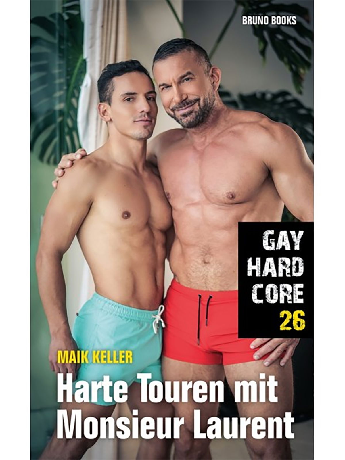 Brunos \ Neu \ BRUNO BOOKS \ Maik Keller | Gay Hardcore 26: Harte Touren mit Monsieur Laurent 