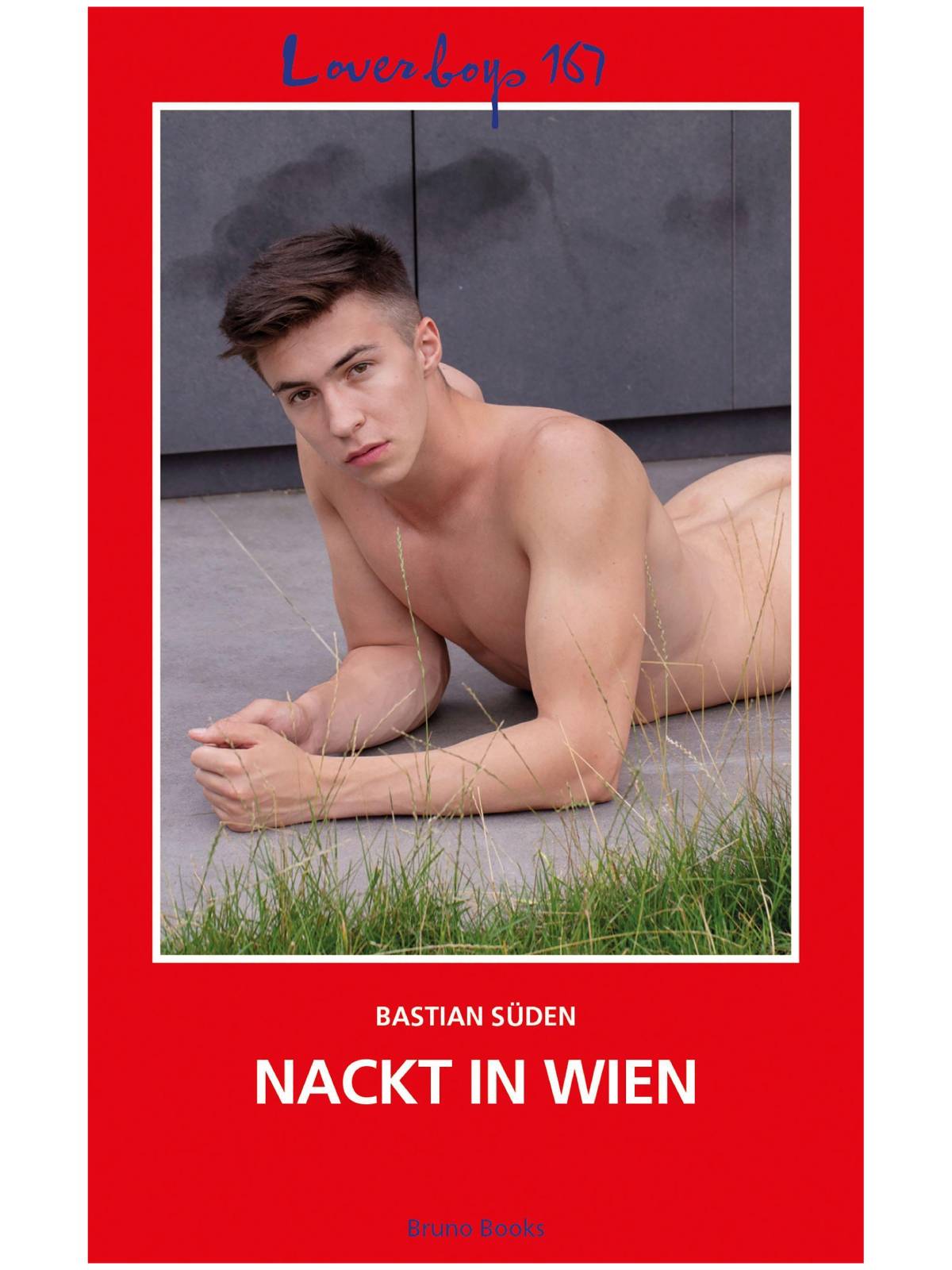 Brunos \  \ BRUNO BOOKS \ Bastian Süden | Loverboys 167: Nackt in Wien